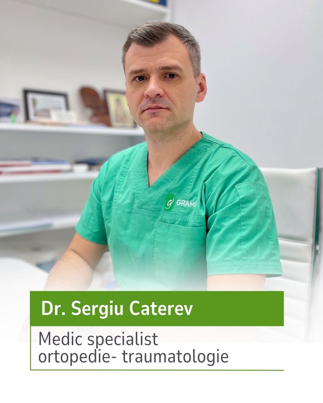 Dr. Sergiu Caterev - Medic specialist ortopedie-traumatologie - Clinica Grama